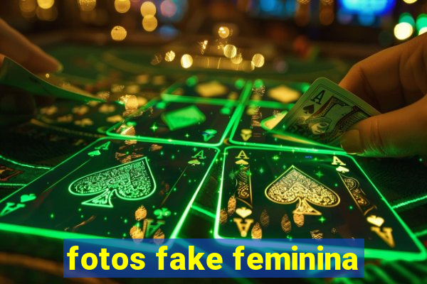 fotos fake feminina